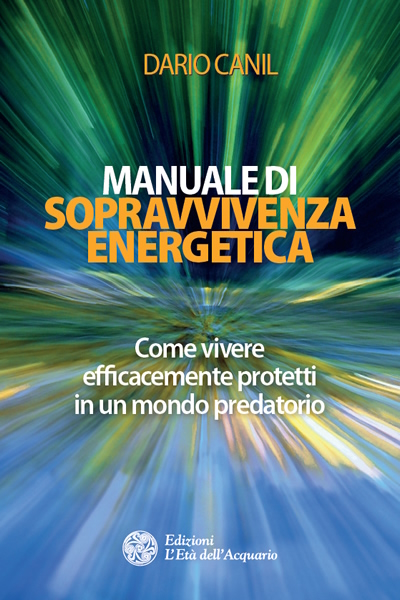 Dario Canil, Manuale di sopravvivenza energetica. In Veneto, seminari Reiki tra Padova, Vicenza, Treviso, Venezia, Verona, Bassano del Grappa, Rovigo e Belluno