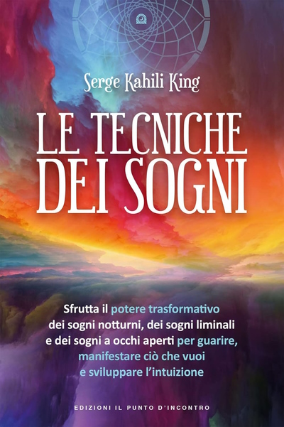 Serge Kahili King, Le tecniche dei sogni. In Veneto, seminari Reiki tra Padova, Vicenza, Treviso, Venezia, Verona, Bassano del Grappa, Rovigo e Belluno 