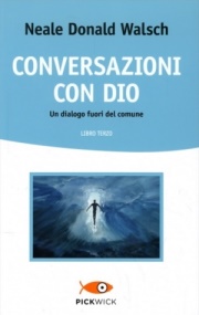Neale DOnald Walsch, Conversazioni con Dio, vol. 3