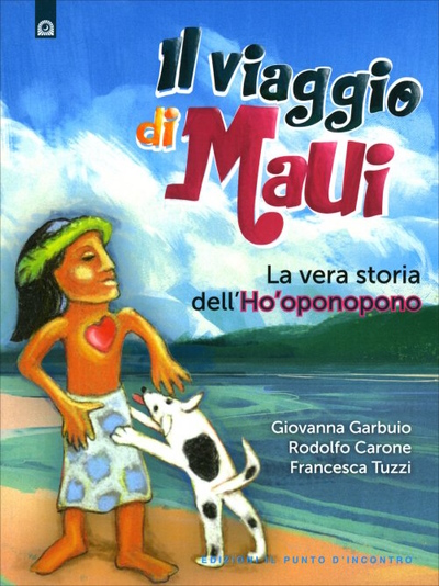 Rodolfo Carone, Giovanna Garbuio, Francesca Tuzzi, Il viaggio di Maui. In Veneto, seminari Reiki tra Padova, Vicenza, Treviso, Venezia, Verona, Bassano del Grappa, Rovigo e Belluno 